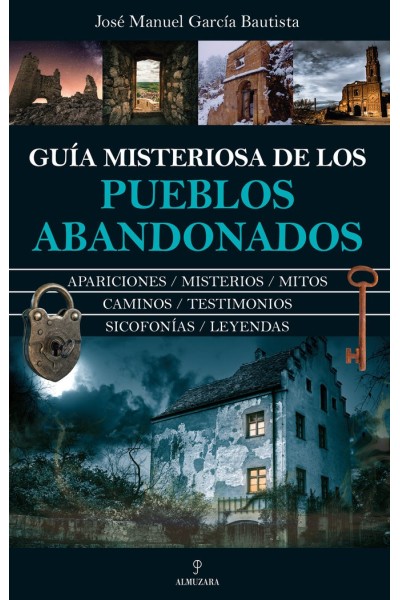 GUIA MISTERIOSA DE LOS PUEBLOS ABANDONADOS