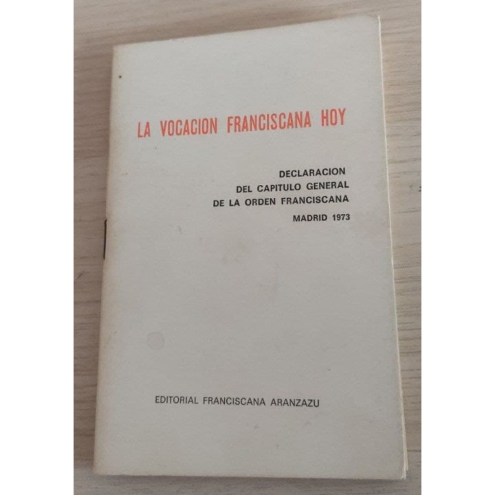 La vocacion franciscana hoy. Declaracion del capitulo general de la orden franciscana