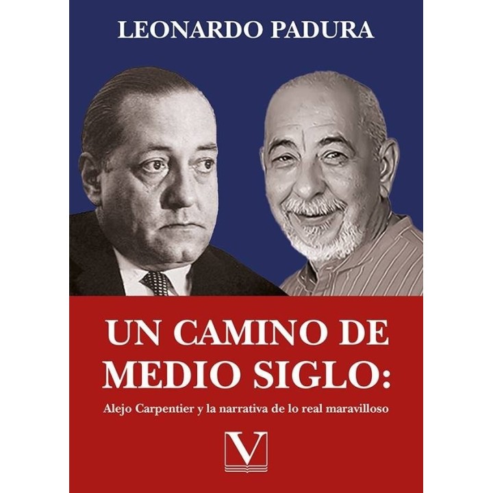 UN CAMINO DE MEDIO SIGLO ALEJO CARPENTIER Y LA NARRATIVA DE
