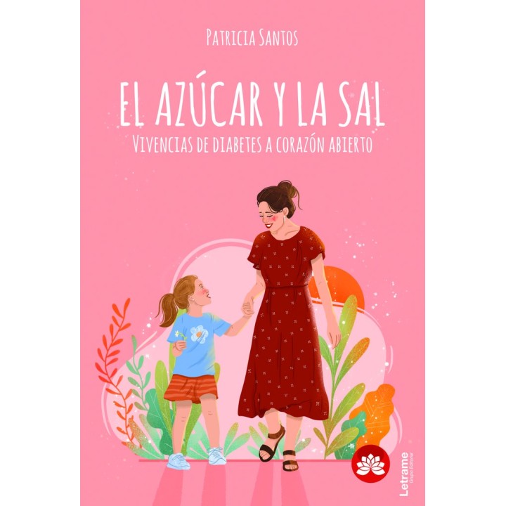 EL AZUCAR Y LA SAL VIVENCIAS DE DIABETES A CORAZON ABIERTO