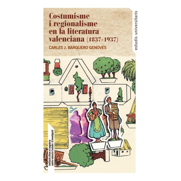 COSTUMISME I REGIONALISME EN LA LITERATURA VALENCIANA (1837-