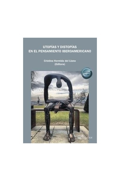 UTOPIAS Y DISTOPIAS EN EL PENSAMIENTO IBEROAMERICANO