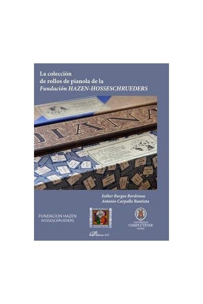 LA COLECCION DE ROLLOS DE PIANOLA DE LA FUNDACION HAZEN-HOSS