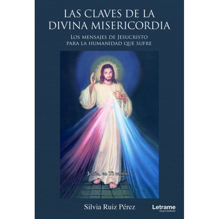 LAS CLAVES DE LA DIVINA MISERICORDIA LOS MENSAJES DE JESUCR