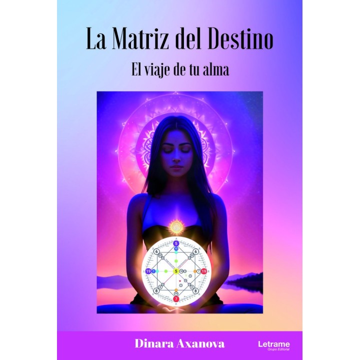 LA MATRIZ DEL DESTINO EL VIAJE DE TU ALMA