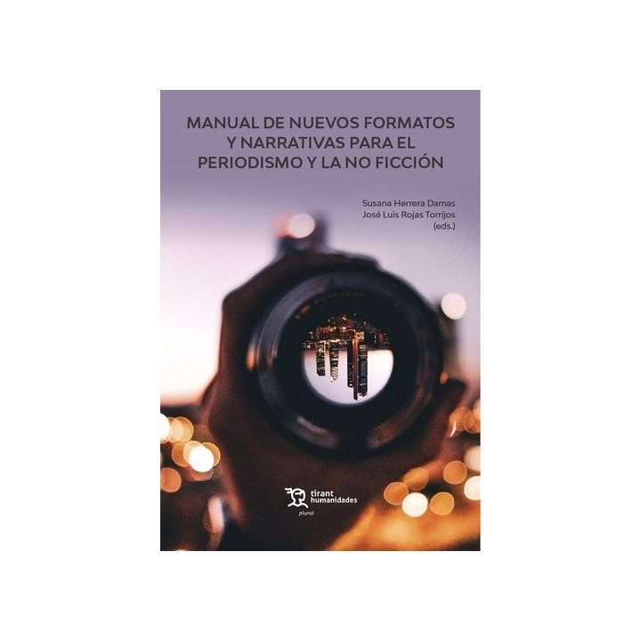 MANUAL DE NUEVOS FORMATOS Y NARRATIVAS PARA EL PERIODISMO Y