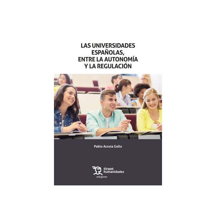UNIVERSIDADES ESPAÑOLAS ENTRE LA AUTONOMIA Y LA REGULACION,L