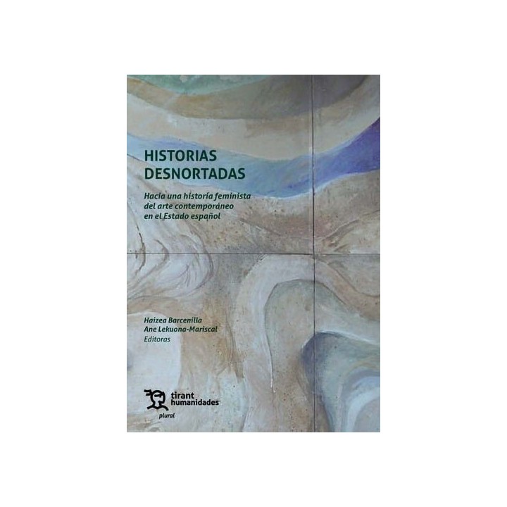 HISTORIAS DESNORTADAS HACIA UNA HISTORIA FEMINISTA DEL ARTE