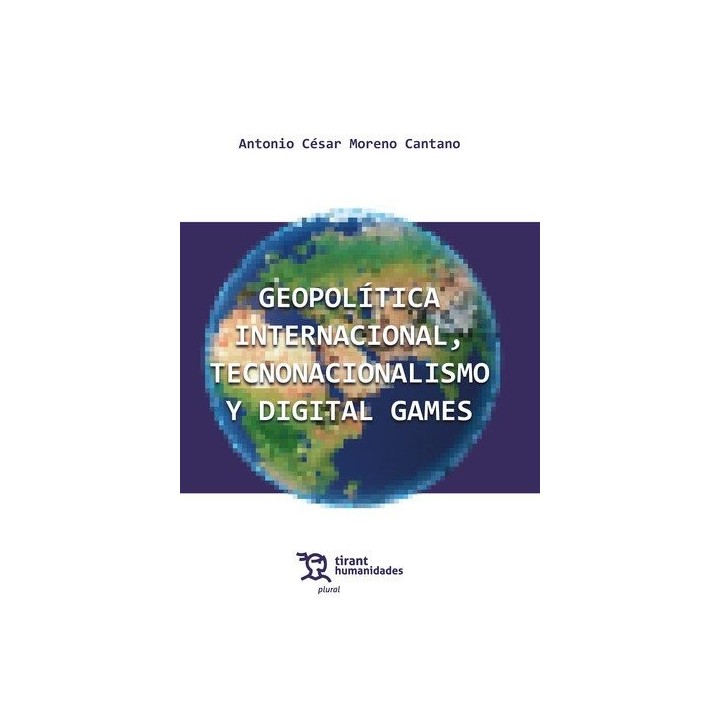 GEOPOLITICA INTERNACIONAL TECNONACIONALISMO Y DIGITAL GAMES