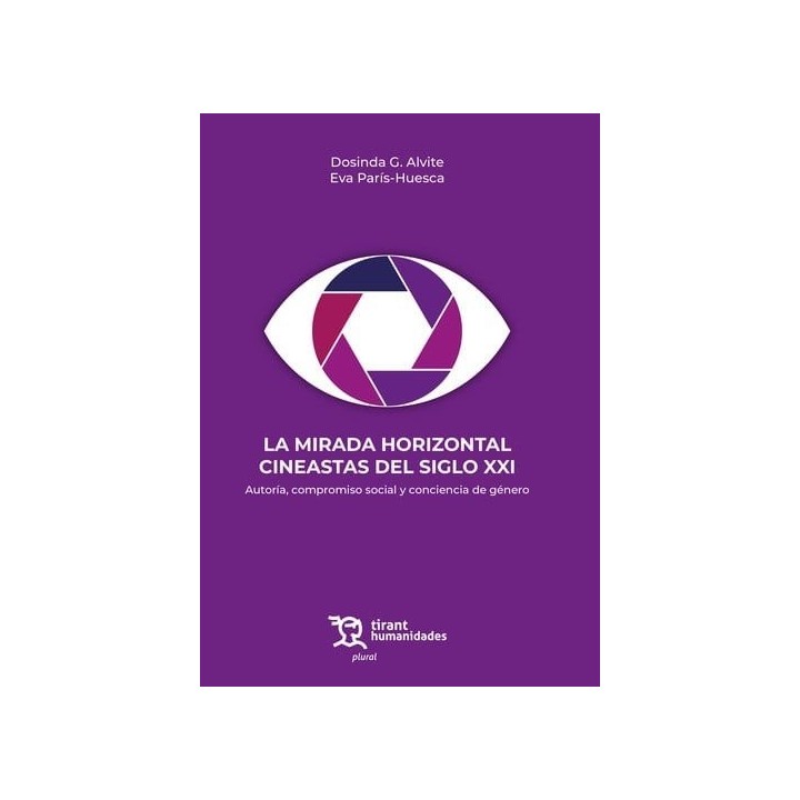 LA MIRADA HORIZONTAL CINEASTAS DEL SIGLO XXI. AUTORIA, COMPR