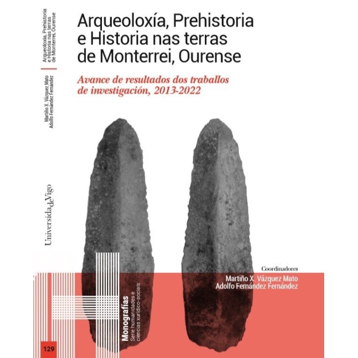 ARQUEOLOXIA PREHISTORIA E HISTORIA NAS TERRAS DE MONTERREI