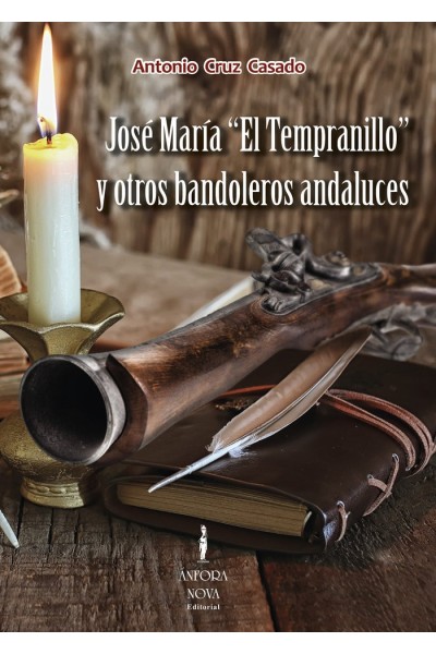 JOSE MARIA EL TEMPRANILLO Y OTROS BANDOLEROS ANDALUCES