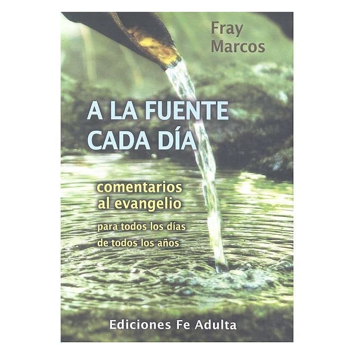 A LA FUENTE CADA DIA COMENTARIOS EVANGELIO