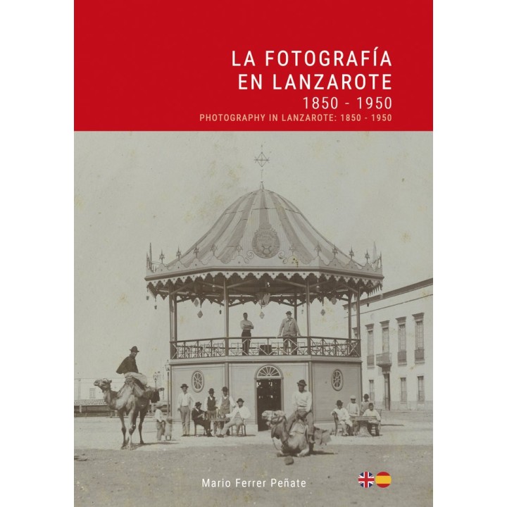 FOTOGRAFIA EN LANZAROTE 1850-1950,LA