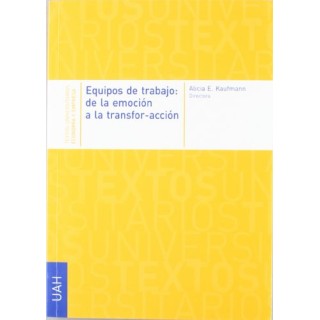 EQUIPOS DE TRABAJO: DE LA EMOCION A LA TRANSFOR-ACCION