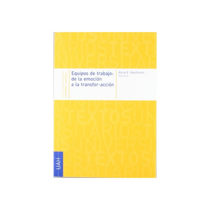 EQUIPOS DE TRABAJO: DE LA EMOCION A LA TRANSFOR-ACCION