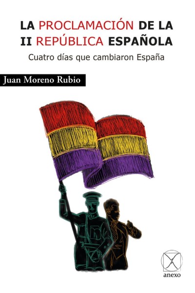 LA PROCLAMACION DE LA II REPUBLICA ESPAÑOLA