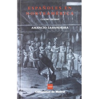 Españoles en Norteamérica. Cuatro dramas