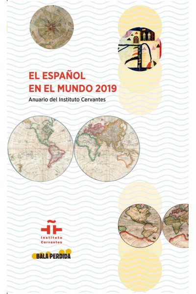 ESPAÑOL EN EL MUNDO 2019 ANUARIO DEL INSTITUTO CERVANTES