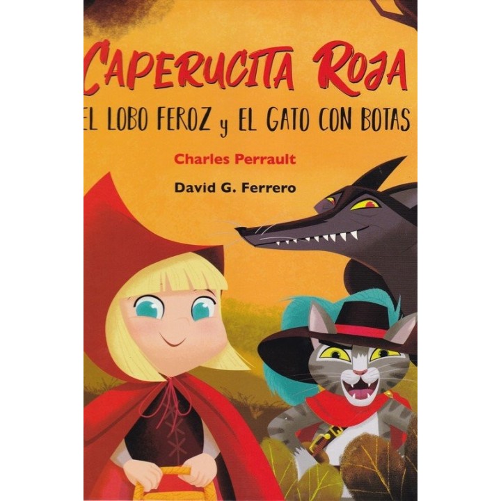 CAPERUCITA ROJA, EL LOBO FEROZ Y EL GATO CON BOTAS