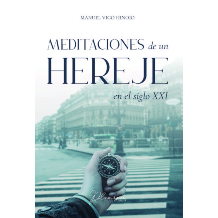 MEDITACIONES DE UN HEREJE EN EL SIGLO XXI
