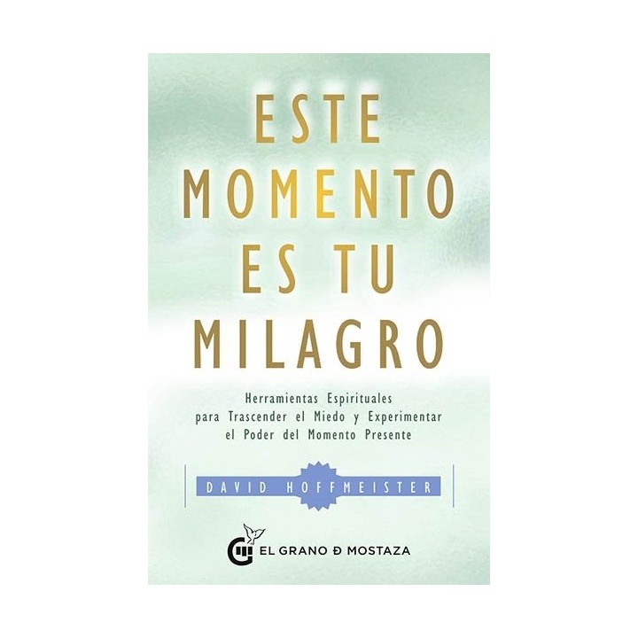 ESTE MOMENTO ES TU MILAGRO
