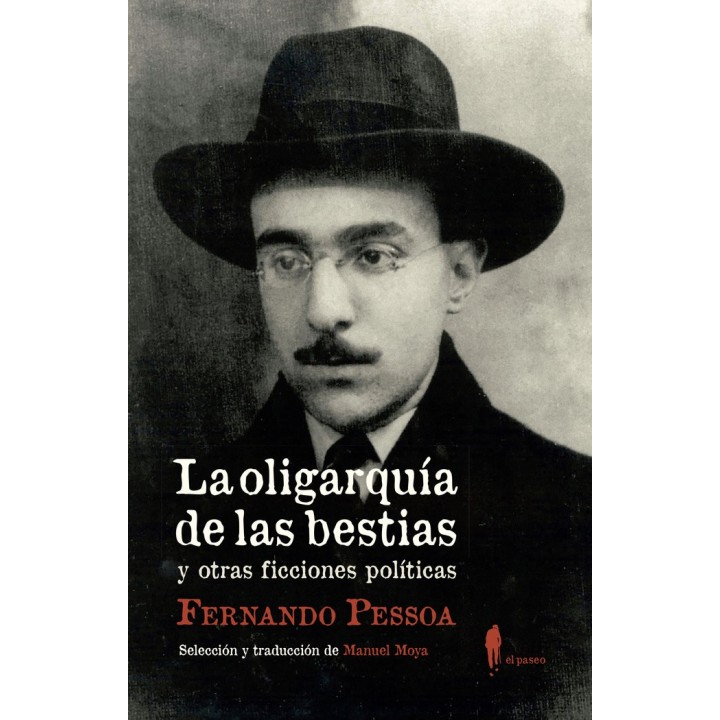 OLIGARQUIA DE LAS BESTIAS Y OTRAS FICCIONES POLITICAS,LA
