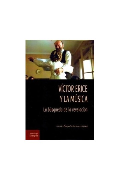 VICTOR ERICE Y LA MUSICA LA BUSQUEDA DE LA REVELACION