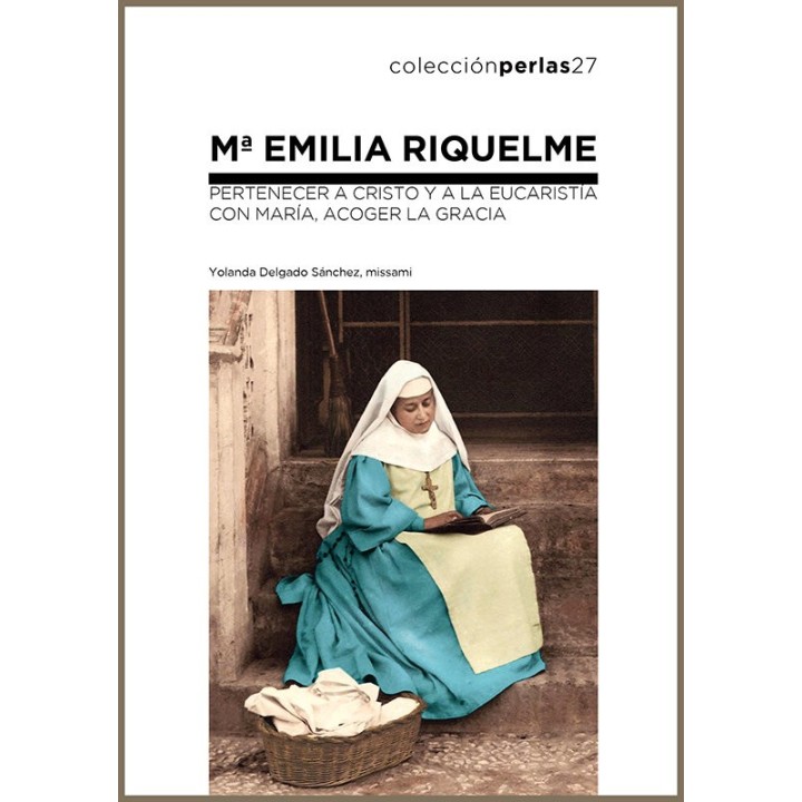Mª EMILIA RIQUELME. PERTENECER A CRISTO Y A LA EUCARISTIA