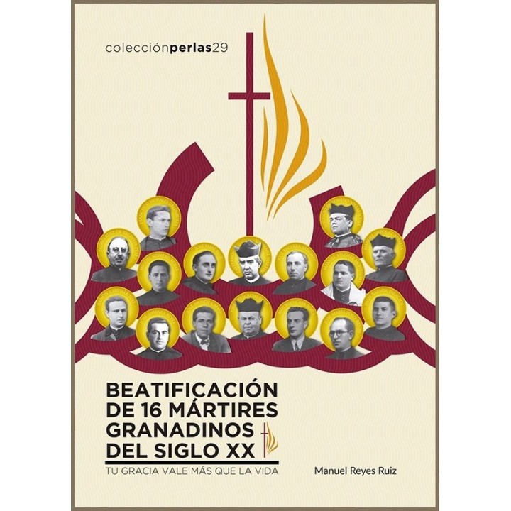 BEATIFICACION DE 16 MARTIRES GRANADINOS DEL SIGLO XX