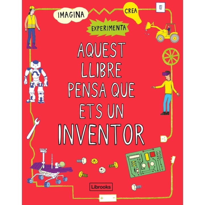 AQUEST LLIBRE PENSA QUE ETS UN INVENTOR - CAT