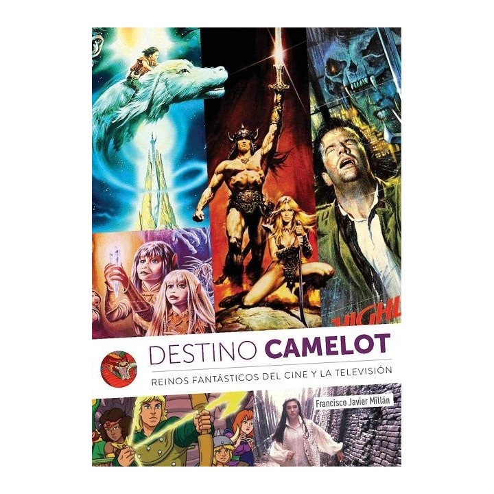 DESTINO CAMELOT REINOS FANTASTICOS DEL CINE Y TELEVISION