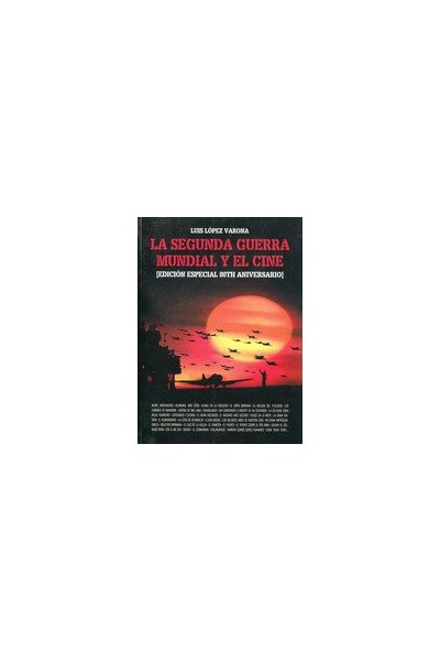 SEGUNDA GUERRA MUNDIAL Y EL CINE,LA