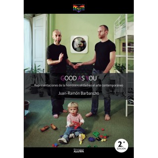 GOOD AS YOU REPRESENTACIONES DE LA HOMOSEXUALIDAD EN EL ART