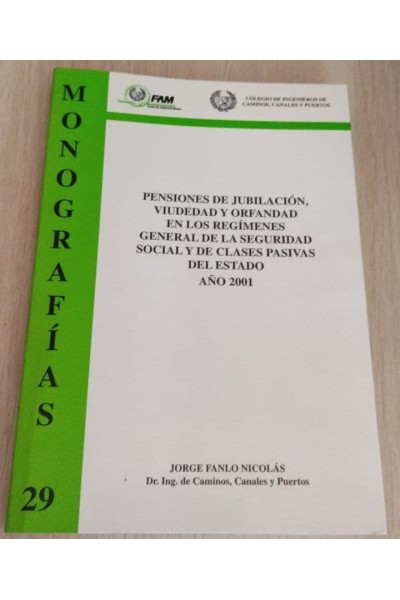 Pensiones de jubilacion, viudedad y orfandad en los regimenes general de la seguridad social y de clases pasivas del estado 2001