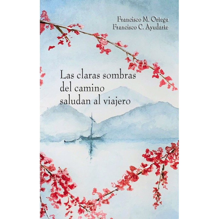 CLARAS SOMBRAS DEL CAMINO SALUDAN AL VIAJERO,LAS