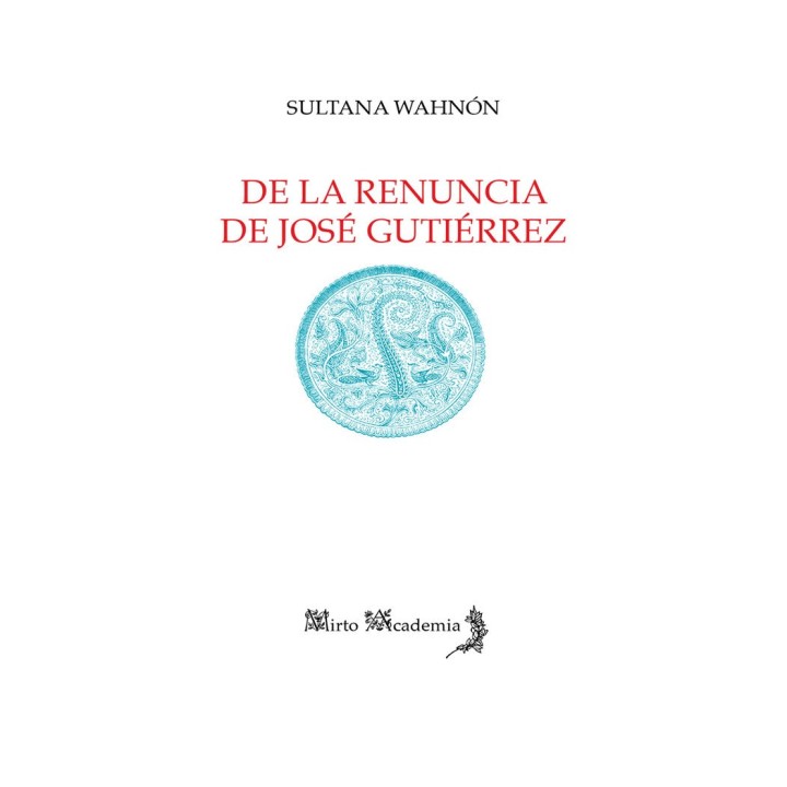 DE LA RENUNCIA DE JOSE GUTIERREZ LA OTRA POESIA DE LA EXPE