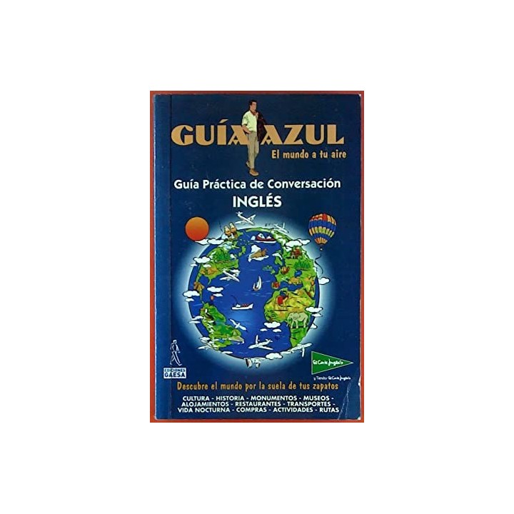 Guia Azul. El mundo a ti aire. Guia Practica de Conversacion. Ingles.