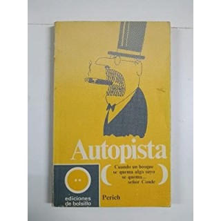 Autopista. (Cuando un bosque se quema algo suyo se quema, señor conde).