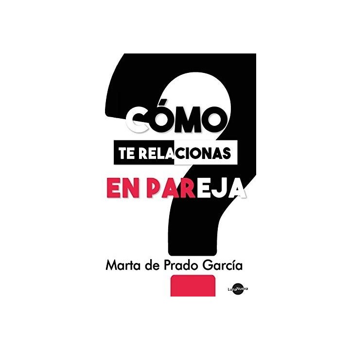 COMO TE RELACIONAS EN PAREJA