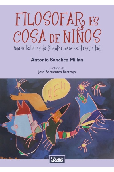FILOSOFAR ES COSA DE NIÑOS FILOSOFIA PRACTICADA SIN EDAD