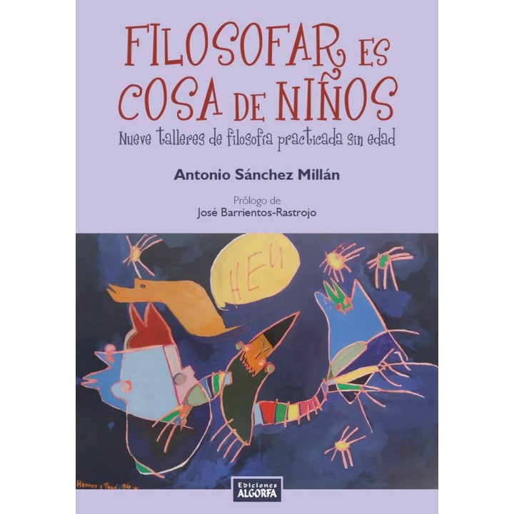 FILOSOFAR ES COSA DE NIÑOS FILOSOFIA PRACTICADA SIN EDAD