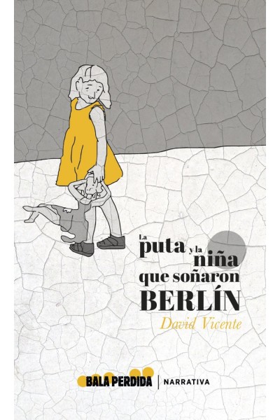 PUTA Y LA NIÑA QUE SOÑARON BERLIN,LA