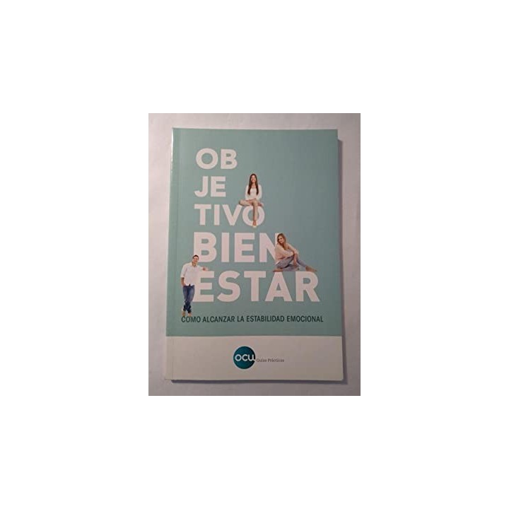 Objetivo bienestar. Cómo alcanzar la estabilidad emocional