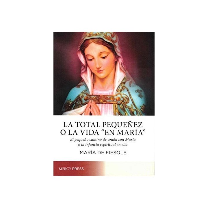 LA TOTAL PEQUEÑEZ O LA "VIDA EN MARIA"