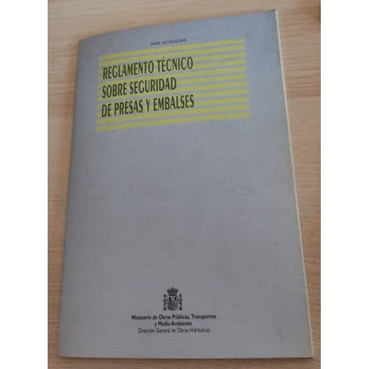 REGLAMENTO TECNICO SOBRE SEGURIDAD DE PRESAS Y EMBALSES