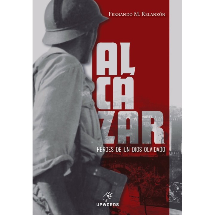 ALCAZAR HEROES DE UN DIOS OLVIDADO