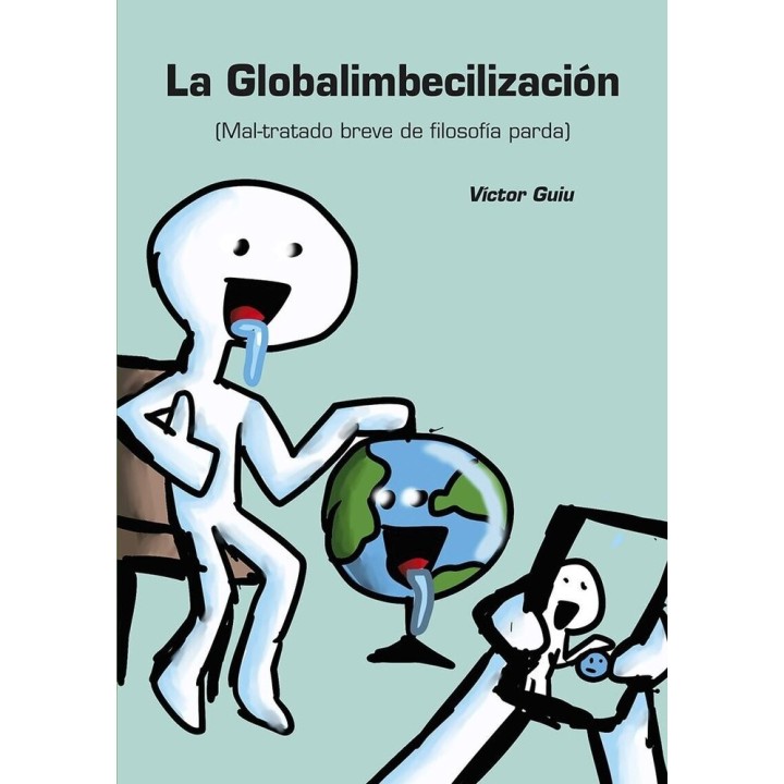 LA GLOBAL IMBECILIZACIÓN