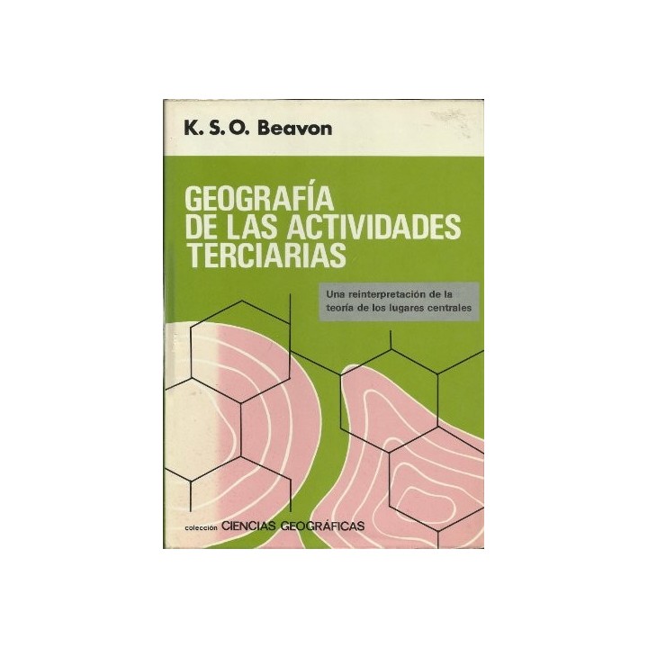 GEOGRAFIA DE LAS ACTIVIDADES TERCIARIAS. Una interpretacion de la teoria de los lugares centrales