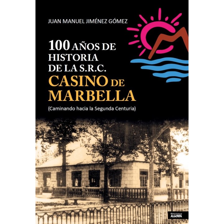 100 AÑOS DE HISTORIA DE LA S R C CASINO DE MARBELLA